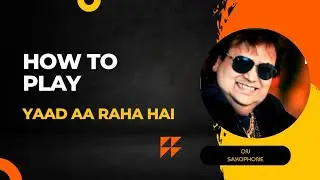 How To Play 'Yaad Aa Raha Hai Tera Pyar'