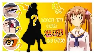 ANIME EYE QUIZ NARUTO 60 EYES - GUESS THE NARUTO CHARACTER BY THEIR EYES