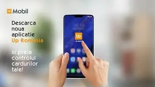 Descopera aplicatia Up Mobil