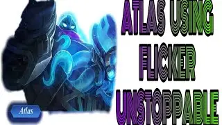 ATLAS Using Flicker Set GamePlay Full Game 2020 || Cha MLBB &radic;