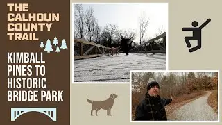 THE CALHOUN COUNTY TRAIL: Kimball Pines to Historic Bridge Park - Battle Creek, Michigan