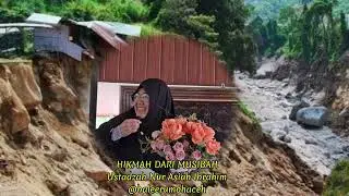 HIKMAH DARI MUSIBAH, USTADZAH NUR ASIAH IBRAHIM