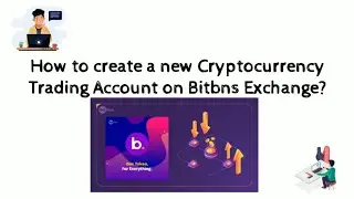 How to create a new Cryptocurrency Trading Account on Bitbns Exchange? | Bitbns | Crypto Trading