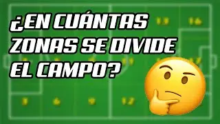 ¿EL CAMPO SE PUEDE DIVIDIR EN 18 ZONAS? | CLASES TÁCTICAS
