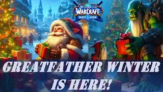 Greatfather Winter is Here | Great-father Winter Quest is Here Feast of Winter Veil Horde | Alliance