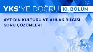 YKS'ye Doğru | TRT EBA 2023 AYT Din K&uuml;lt&uuml;r&uuml; ve Ahlak Bilgisi Soru &Ccedil;&ouml;z&uuml;mleri B&ouml;l&uuml;m - 10#ykshazırlık