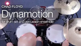 Dynamotion, for drum set and percussion ensemble by Chad Floyd