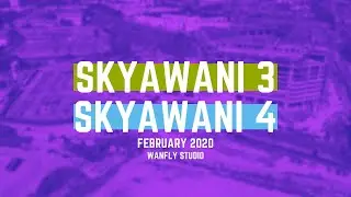 SkyAwani 3, SkyAwani 4 - Construction Progress February 2020 - #SkyAwani3 #SkyAwani4 #WanFlyStudio