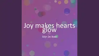 Joy makes hearts glow