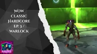 Classic Wow - Hardcore Ep. 3 Warlock