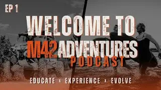 EP1 | Welcome To M42 Adventures | Rick Trimmer