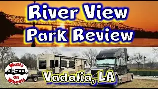 ⛺ River View RV Park Review - Vidalia LA // Full Time RVing