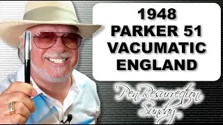 Pen Resurrection Sunday Ep. 25 - 1948 Parker 51 Vacumatic England