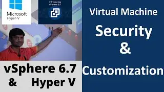 Lecture 22 How to Configure Virtual Machine Resources & Customization Including Security