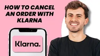 How to Cancel an Order with Klarna