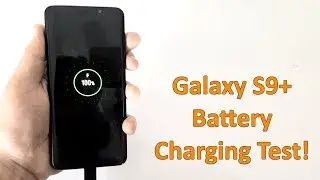 Samsung Galaxy S9 Plus Battery Charging Test - 0% to 100%