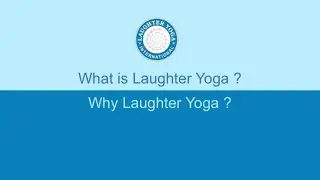 What is Laughter Yoga? Why Practice Laughter Yoga?