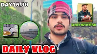 Daily Vlog Day 15 | Aaj Ka Full Routine, Food, Road Journey & Motivation 💪 | Pavnesh Vlogs Aligarh