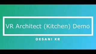 VR Architect visualization (Kitchen Demo ) - DESANI XR