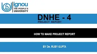 IGNOU DNHE-4 How to make project report | DNHE-4 Project work | Knowledge hub | DNHE-4 Project 2023