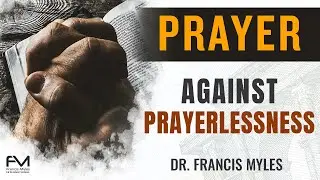 Divine Restraining Order Against Prayerlessness