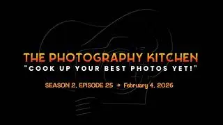 Here's a Free Recording of Last Week's Episode of The Photography Kitchen!