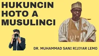 HUKUNCIN HOTO A MUSULUNCI/ DR. MUHAMMAD SANI UMAR RIJIYAR LEMO  #sunnah  #sunnahhasketv