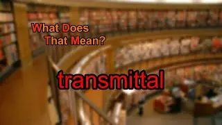 What does transmittal mean?