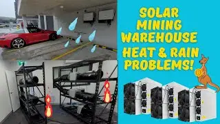 SOLAR CRYPTO MINING WAREHOUSE - Heat & Rain problems! 🔥☔ #cryptomining #bitcoin #eth #cryptocurrency
