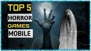Top 5 Best Horror Games For Android in 2022 | High Graphics | In Bangla