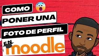 COMO PONER UNA FOTO DE PERFIL EN MOODLE