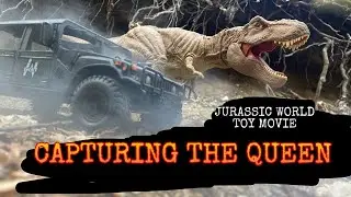 JURASSIC WORLD TOY MOVIE: CAPTURING THE QUEEN