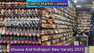 Khussa and kolhapuri new designs 2023 | leather khussa variety 2023 | liberty market lahore 💞