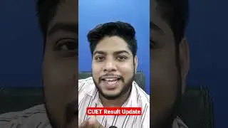 CUET Result Update 🔥