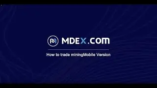 How to participate in  trade mining on MDEX (Mobile Version)