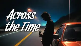 Across the Time | Dreamy Alternative Rock Shoegaze Song