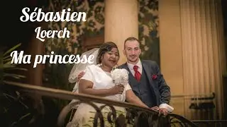 S&eacute;bastien Loerch - Ma princesse