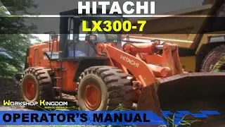 HITACHI LX300-7 Operator's Maintenance User Manual - ENGLISH - Download PDF