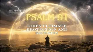 Psalm 91 KJV &ndash; God&rsquo;s Protection and Peace for Troubled Times