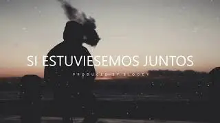 Bad Bunny  - ''SI ESTUVIESEMOS JUNTOS'' Instrumental Beat 2019
