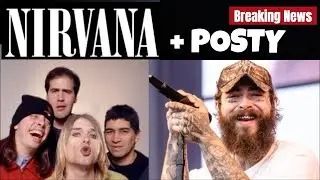 BREAKING NEWS - Nirvana & Post Malone!!