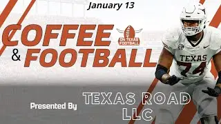 Coffee & Football - January 13 | Texas Lands BIG FISH in Coleman, Biles & Hollywood | Arch Manning