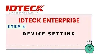 IDTECK ENTERPRISE Step 4   Device Setting