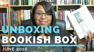 Bookish Box Unboxing | June 2016
