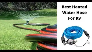 Top 10 Best Heated Water Hose For Rv