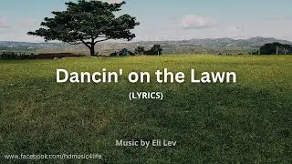 Dancin' on the Lawn (with Lyrics) | By Eli Lev @hdmusic4life4​