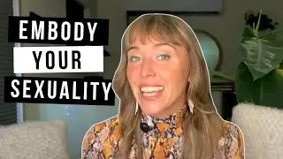 Eps.1 Embodied Sex ~ 3 Keys to Reconnect with Your Body and Experience Authentic Pleasure