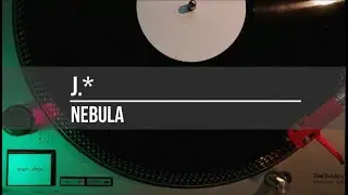 J.* - Nebula - Full Album - VINYL