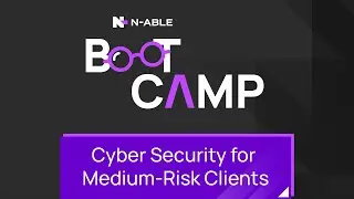 Cyber Security for Medium-Risk Clients  Boot Camp