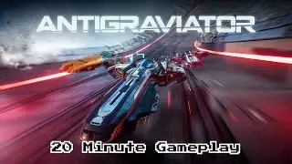 Antigraviator - 20 Minute Gameplay - Indie Anti-Grav Racing Game | 1080p/60fps